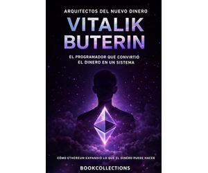 Arquitectos del Nuevo Dinero - Vitalik Buterin: El programador que convirtió el dinero en un sistema