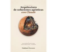 Arquitectura de soluciones agénticas con Claude: Guía de preparación para el examen Claude Certified Architect -Foundations