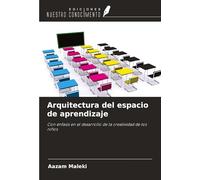 Arquitectura del espacio de aprendizaje: Con énfasis en el desarrollo de la creatividad de los niños