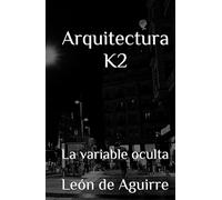 Arquitectura K2: La variable oculta