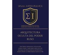 ARQUITECTURA OCULTA DEL PODER RUSO: Doctrina operativa, evolución estructural y mecánica real de los sistemas de inteligencia soviéticos y rusos desde la Oprichnina hasta el FSB