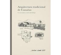 ARQUITECTURA TRADICIONAL DE CANARIAS: UN RECORRIDO A TRAVÉS DEL DIBUJO