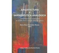 ARQUITECTURA Y HERMENÉUTICA ANALÓGICA: Interpretaciones analógicas al diseño de lo urbano arquitectónico