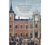 Arquitectura y Monarquía en Madrid, 1620-1700