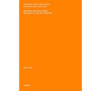 Arquitecturas Mexicanas 2017-2018 / Mexican Architectures 2017-2018: Lo mejor del siglo XXI / The Best of the 21st Century