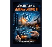 Arquitetura de Sistemas Críticos de TI