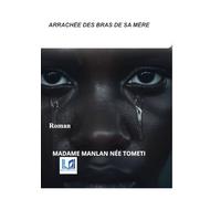 ARRACHÉE DES BRAS DE SA MÈRE