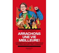 Arrachons une vie meilleure !: Le manifeste du jeune activiste face aux périls qui guettent l'humanité