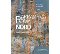 Arrampica Roma Nord. Information and access, guide to climbing areas. Ediz. italiana e inglese (Vol. 1)