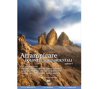Arrampicare. Dolomiti nord-orientali. 80 vie di roccia