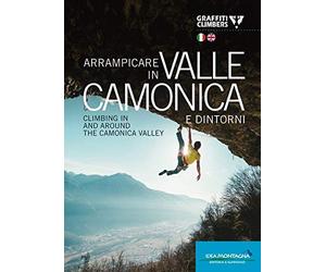 Arrampicare in Valle Camonica e dintorni-Climbing in and around the Camonica Val