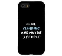Arrampicare Rampicare I Like Climbing And Maybe 3 People Custodia per iPhone SE (2020) / 7/8
