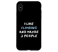 Arrampicare Rampicare I Like Climbing And Maybe 3 People Custodia per iPhone XS Max