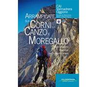 Arrampicate sui Corni di Canzo e Moregallo. Salite classiche e sportive nel triangolo lariano