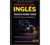 Arranca con Inglés: Inglés desde cero para camioneros y principiantes