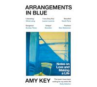 Arrangements in Blue : Notes on Love and Making a Life