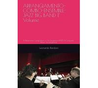 ARRANGIAMENTO-COMBO-ENSEMBLE-JAZZ BIG BAND 1° Volume: Il Musicante Compositore e Arrangiatore-PARTE II-Computer Music Arrangement
