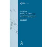 Arrangiatori jazz. Pagine d'autore in un percorso storico di analisi musicale. Vol. 2: I contrappuntisti
