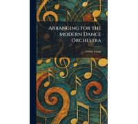 Arranging for the Modern Dance Orchestra