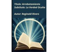 Arrebatamiento: La Verdad Oculta