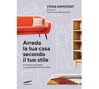 Arreda la tua casa secondo il tuo stile. Comodità, funzionalità e armonia nella scelta dei mobili