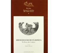 Arredi di lusso di età romana. Da Roma alla Cisalpina