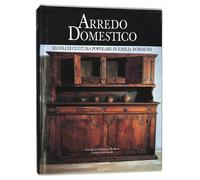 Arredo domestico. Secoli di cultura popolare in Emilia Romagna