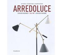 Arredoluce. Catalogo ragionato 1943-1987. Ediz. italiana e inglese - Panse...