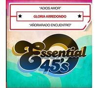 Arredondo, Gloria - Adios Amor / Anorarado Encuentro