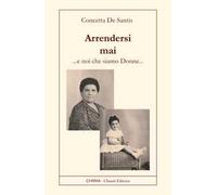 Arrendersi mai. Noi che siamo donne