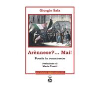 Arrènnese?... Mai - Sala Giorgio