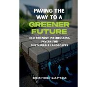 Arreshvhina Narayanan Paving the Way to a Greener Future (Tascabile)