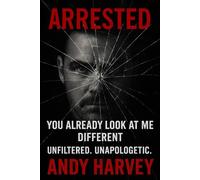 Arrested:: Already You Look At Me Different