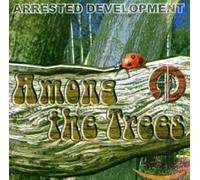 Arrested Development - Among the Trees