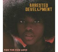 Arrested Development - For the Fkn Love
