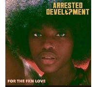 Arrested Development For The Fkn Love (Vinyl LP)