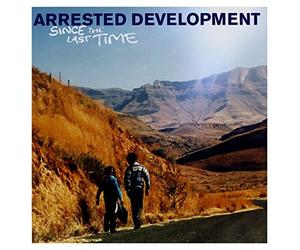 Arrested Development - Since The Last Time