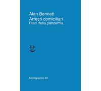 Arresti domiciliari. Diari della pandemia