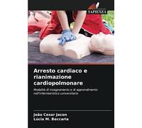 Arresto cardiaco e rianimazione cardiopolmonare: Modalità di insegnamento e di apprendimento nell'infermieristica universitaria
