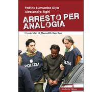 Arresto per analogia. L'omicidio di Meredith Kercher