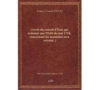 (Arrêt du conseil d'Etat qui ordonne que l'Edit de mai 1718, concernant les monnaies sera exécuté.)