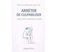 arrêter de culpabiliser: quand il devient impossible d être quitte