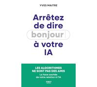 Arrêtez de dire bonjour à votre IA !