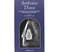 Arrhetos Theos. L'ineffabilità del primo principio nel medio platonismo