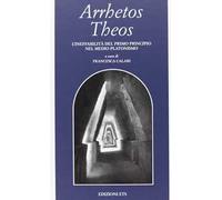 Arrhetos Theos. L'ineffabilità del primo principio nel medio platonismo