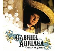 Arriaga, Gabriel - Volvio El Gallo