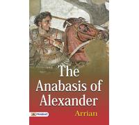 Arrian Edward James Chinnock The Anabasis of Alexander (Copertina rigida)