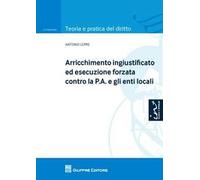 Arricchimento ingiustificato ed esecuzione forzata contro la P.A. e gli enti locali