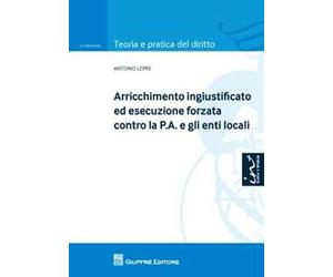 Arricchimento ingiustificato ed esecuzione forzata contro la P.A. e gli enti locali