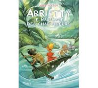 Arrietty Tome 3 : Le naufrage des chapardeurs